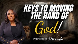 Keys To Moving The Hand Of God! | Prophetess Miranda Ministries | Nabi Healing Center