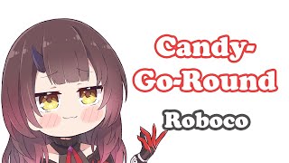 [Roboco] - Candy-Go-Round / hololive IDOL PROJECT