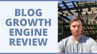 Blog Growth Engine Review - Does This Product Deliver On What It Promises?