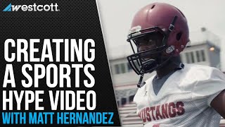 Creating a Sports Hype Video with Matt Hernandez