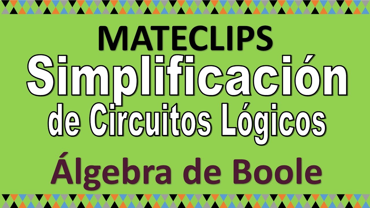 Álgebra De Boole - Simplificación De Circuitos - Ejemplo 1 - YouTube