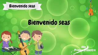 Bienvenido seas  | Primarios - Cantos | Canción Inicial