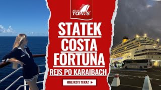 Statek Costa Fortuna - Rejs po Karaibach