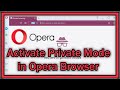 How to Activate Incognito Mode / Private Mode in Opera Browser?