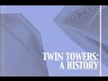 Twin Towers: A History - Documentary