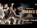 BORDER 2 - Official Bollywood Upcoming Trailer | Sunny Deol | Varun Dhawan |  T-Series