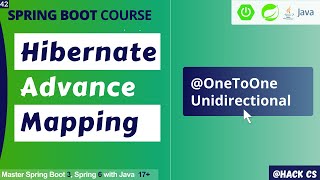 42- OneToOne Mapping Hibernate | Master Spring Boot 3, Spring 6 & Java 17 | HackCS