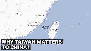 Why Taiwan matters to China | Geopolitics