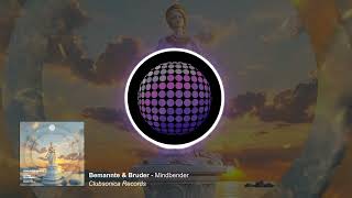 Bemannte \u0026 Bruder - Mindbender [Clubsonica Records]