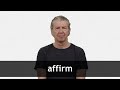 How to pronounce AFFIRM in American English