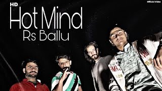 HOT MIND - Rs Ballu (Official Music Video) New Punjabi rap song | 2024 | Latest Punjabi Songs 2024