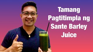 FAQ'S: TAMANG PAGTITIMPLA NG SANTE BARLEY JUICE / TIPS AND DO'S AND DON'TS