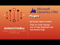 Plugin - Part 2 | Learn to Create Plugin Step by Step | Auto Number | Dynamics CRM 365