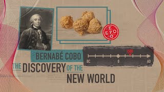 #8 Bernabé Cobo. The Discovery of the New World | Pioneering Botanists and Their Times