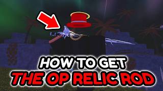 The *COMPLETE!* Guide To Obtain THE RELIC ROD In Roblox Fisch