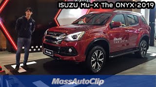 พิเศษ ISUZU Mu-X The ONYX 2019 ใหม่ เปิดตัวล่าสุด