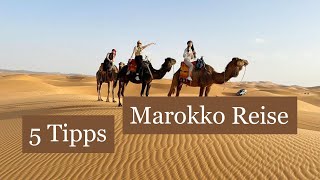 5 Tipps Marokko Reise 2023: Hilfreiche Hinweise für das erste Mal in Marrakesch \u0026 Sahara Wüste