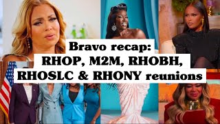 Bravo recap #2: RHOP, M2M, RHOBH, RHOSLC \u0026 RHONY reunions