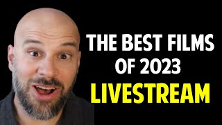 The Best Movies of 2023 -- My List (Livestream)