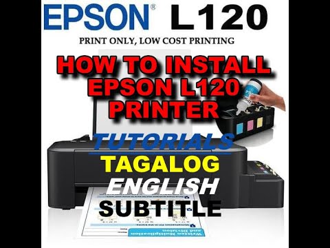 HOW TO INSTALL EPSON L120 PRINTER IN LAPTOP / PC TUTORIALS - YouTube