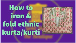 How to iron \u0026 fold ethnic kurta/kurti step by step guide