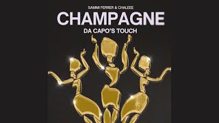 Sammi Ferrer \u0026 Chaleee - Champagne (Da Capo's Touch)