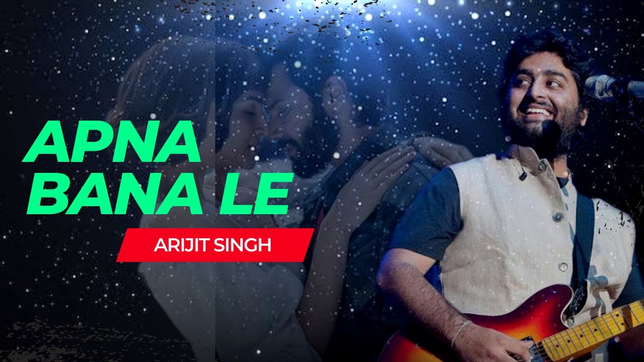 Apna Bana Le (Lyrics) | Bhediya | Arijit Singh | Varun Dhawan, Kriti ...