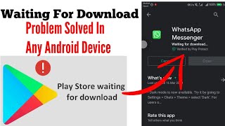 Waiting For Download 😡 In Playstore Problem Solved|Waiting For Download Ko Kaise Sahi Kare|Playstore