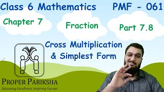 7.8 Cross Multiplication & Simplest Form & Example | Class 6 Math Chap 7 | @ProperPariksha | Arslan