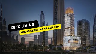 DIFC living presents First ever Residential project | Prices starting at AED 1.5M