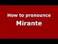 How to pronounce Mirante (Italian/Italy) - PronounceNames.com