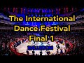 The International Dance Festival Final 1 | Ballroom | Music