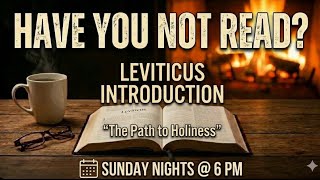 Have You Not Read? Leviticus Introduction