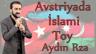 AVROPADA İSLAMİ TOY (Aydın Rza - Azərbaycan bayrağını QARABAĞDAN asacağıq)