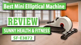 Sunny Health & Fitness Portable Elliptical Machine SF-E3872 Review - Best Mini Elliptical Machine