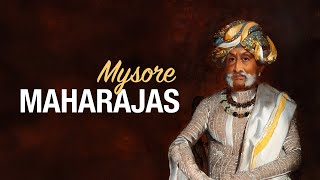 The Mysore Maharajas: Legacy of the Wadiyar Dynasty