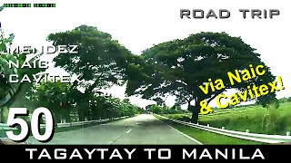 Road Trip #50 - Tagaytay to Manila (via Mendez-Naic-CAVITEX)