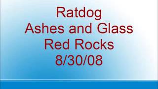 Ratdog - Ashes and Glass - Red Rocks - 8/30/08