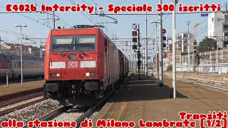 Speciale 300 iscritti - Transiti alla stazione di Milano Lambrate [1/2]