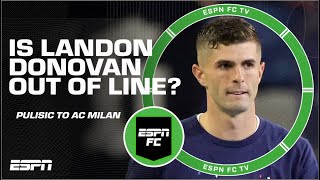 Landon Donovan’s comments about Christian Pulisic ‘ARE RIDICULOUS!’ - Nedum Onuoha | ESPN FC