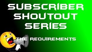 Subscriber Shoutout Series Requirements