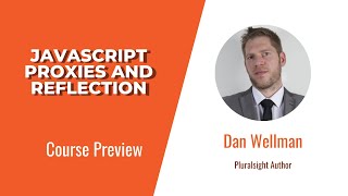 JavaScript Skills: JavaScript Proxies and Reflection Course Preview