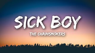 The Chainsmokers - Sick Boy (Lyrics / Lyrics Video)