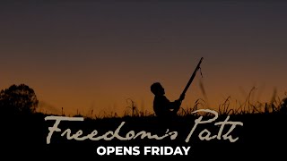 FREEDOM'S PATH Official Teaser | NOW IN THEATERS