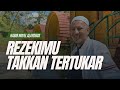 REJEKIMU TAKKAN TERTUKAR: Habib Novel Alaydrus