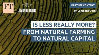 Is Less Really More?: From natural farming to natural capital | Rethink Sustainability