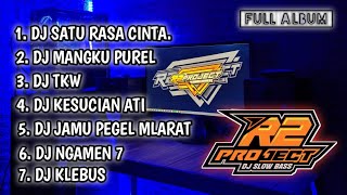 DJ FULL ALBUM R2 PROJECT SATU RASA CINTA || MANGKU PUREL - TKW || BY R2 PROJECT