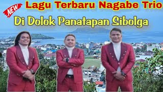 LIRIK LAGU BATAK TERBARU DI DOLOK PANATAPAN DI SIBOLGA || Nagabe Trio