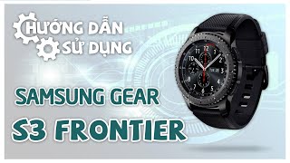 Đồng hồ thông minh Samsung Gear S3 Frontier hướng dẫn sử dụng