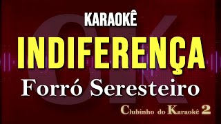 Forró Seresteiro - Indiferença - Karaokê FL